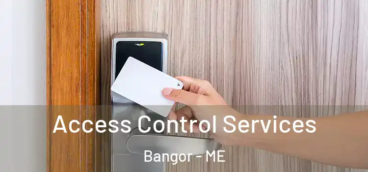 Access Control Services Bangor - ME