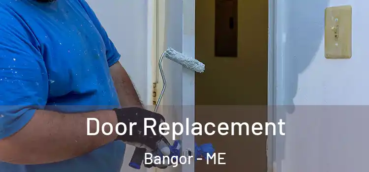 Door Replacement Bangor - ME