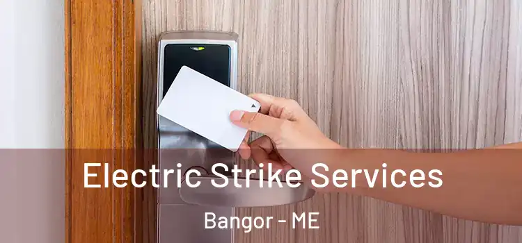 Electric Strike Services Bangor - ME