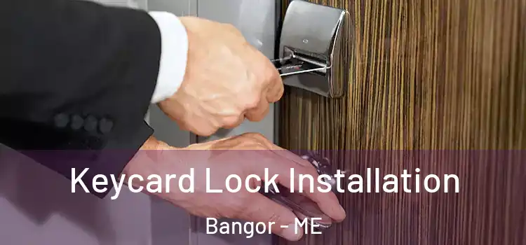Keycard Lock Installation Bangor - ME