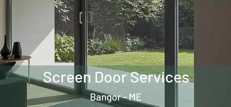 Screen Door Services Bangor - ME