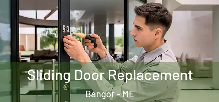 Sliding Door Replacement Bangor - ME